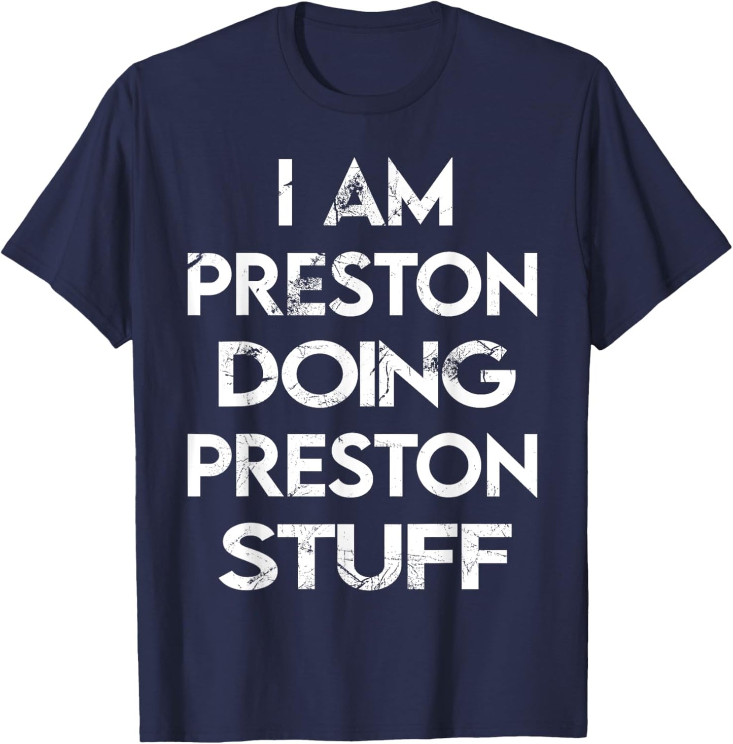 I Am Preston Doing Preston Stuff T-Shirt - T-Shirt | Navy