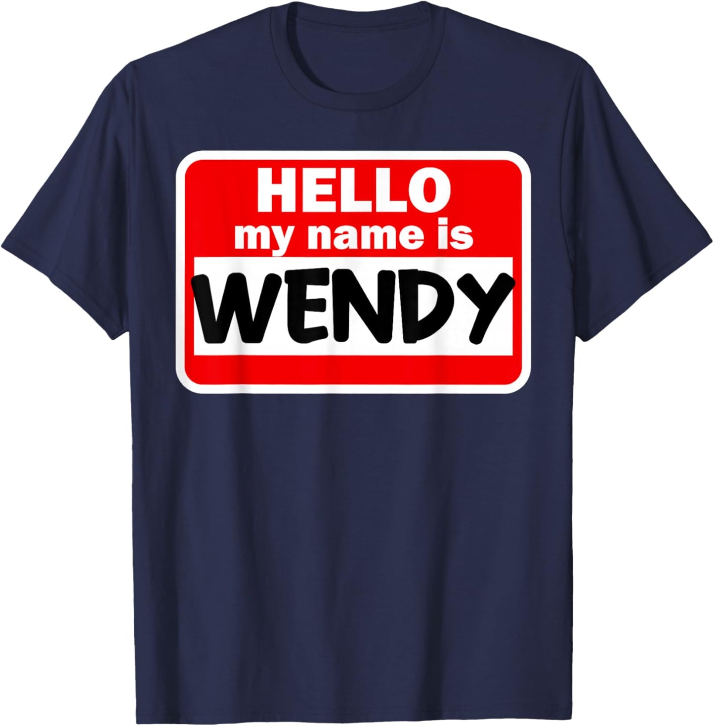 Wendy Hello Hi My Name Is Name On Custom T-Shirt - T-Shirt | Navy