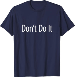 Don't Do It T-Shirt - T-Shirt | Navy