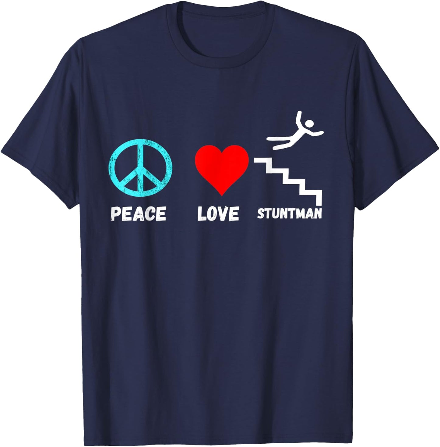 Stuntman Peace Love Stairs Falling Down Fly Off T-Shirt - T-Shirt | Navy