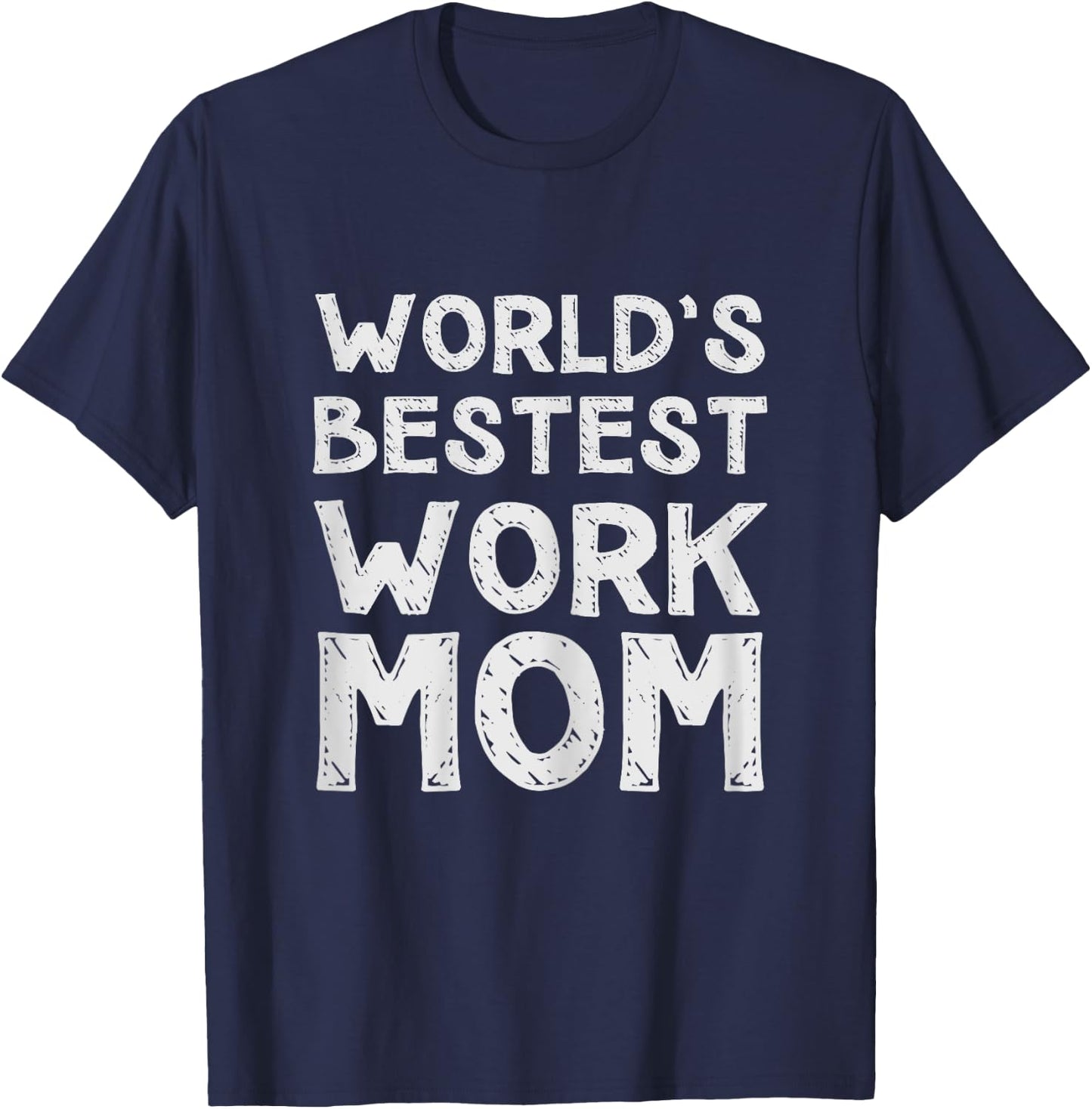 Sarcastic And Funny Clothing - World's Bestest Work Mom - Black - Short Sleeve - Classic Fit - Women's - Small T-Shirt - T-Shirt | Navy