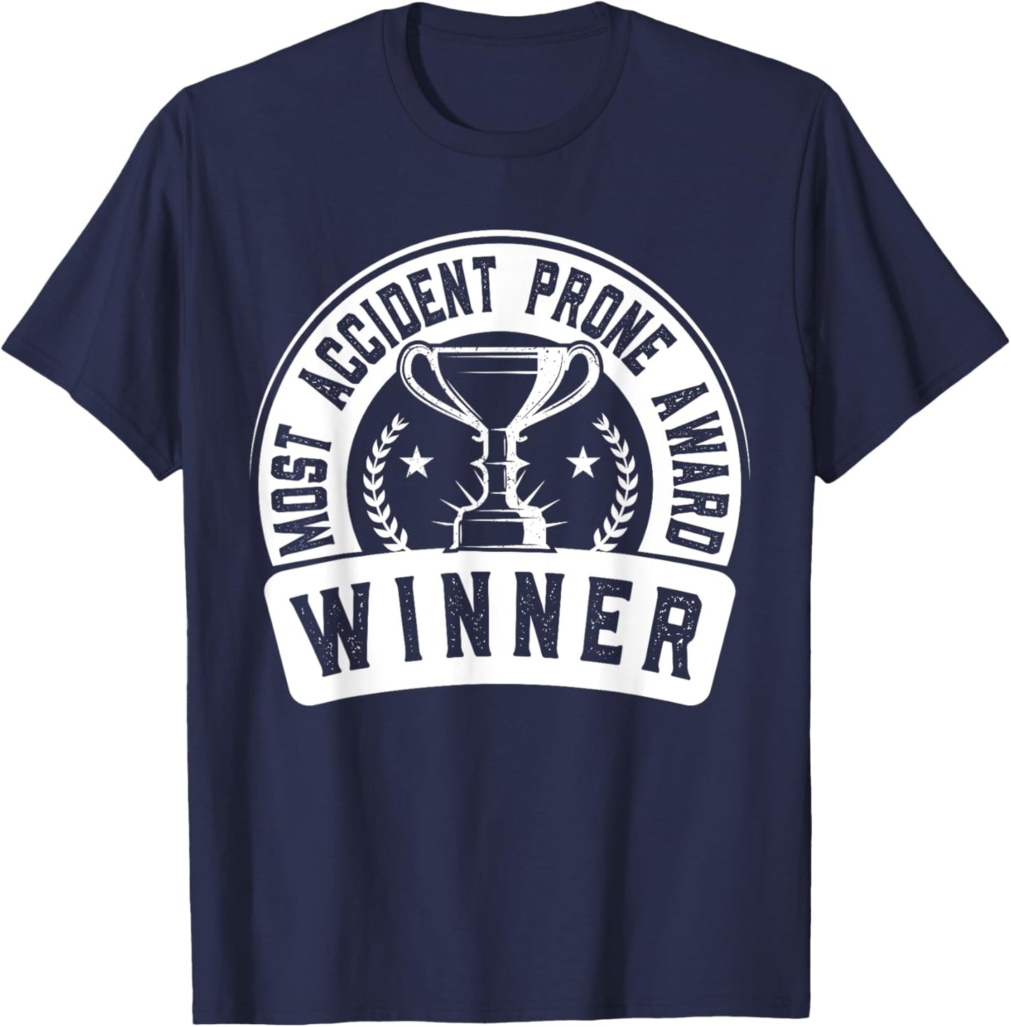 Most Accident Prone Award Winner Funny Surgery Recovery T-Shirt - T-Shirt | Navy