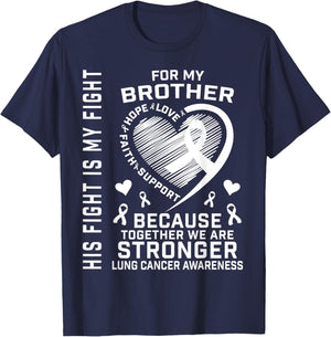 His Fight Is My Fight Brother Lung Cancer Awareness Products T-Shirt - T-Shirt | Navy