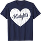 Knights School Sports Fan Team Spirit Mascot Heart Gift T-Shirt - T-Shirt | Navy