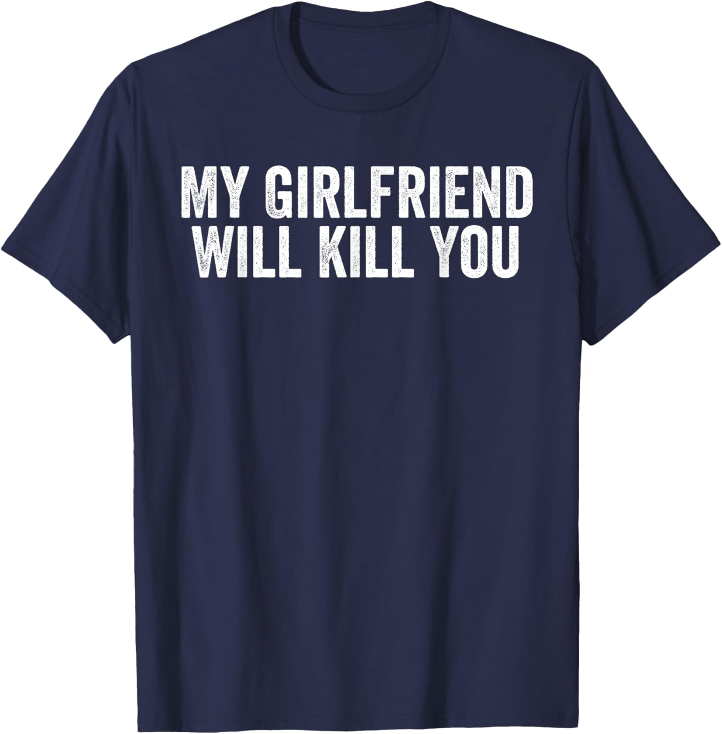 Relationship Couples Cool My Girlfriend Will Kill You Funny Relationship , Women, Teenagers, Couples, Black, Small, Short Sleeve, Classic Fit, Cotton 65%, Polyester 35% T-Shirt - T-Shirt | Navy