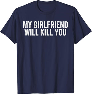 Relationship Couples Cool My Girlfriend Will Kill You Funny Relationship , Women, Teenagers, Couples, Black, Small, Short Sleeve, Classic Fit, Cotton 65%, Polyester 35% T-Shirt - T-Shirt | Navy