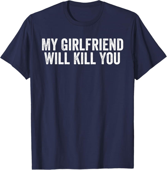 Relationship Couples Cool My Girlfriend Will Kill You Funny Relationship , Women, Teenagers, Couples, Black, Small, Short Sleeve, Classic Fit, Cotton 65%, Polyester 35% T-Shirt - T-Shirt | Navy