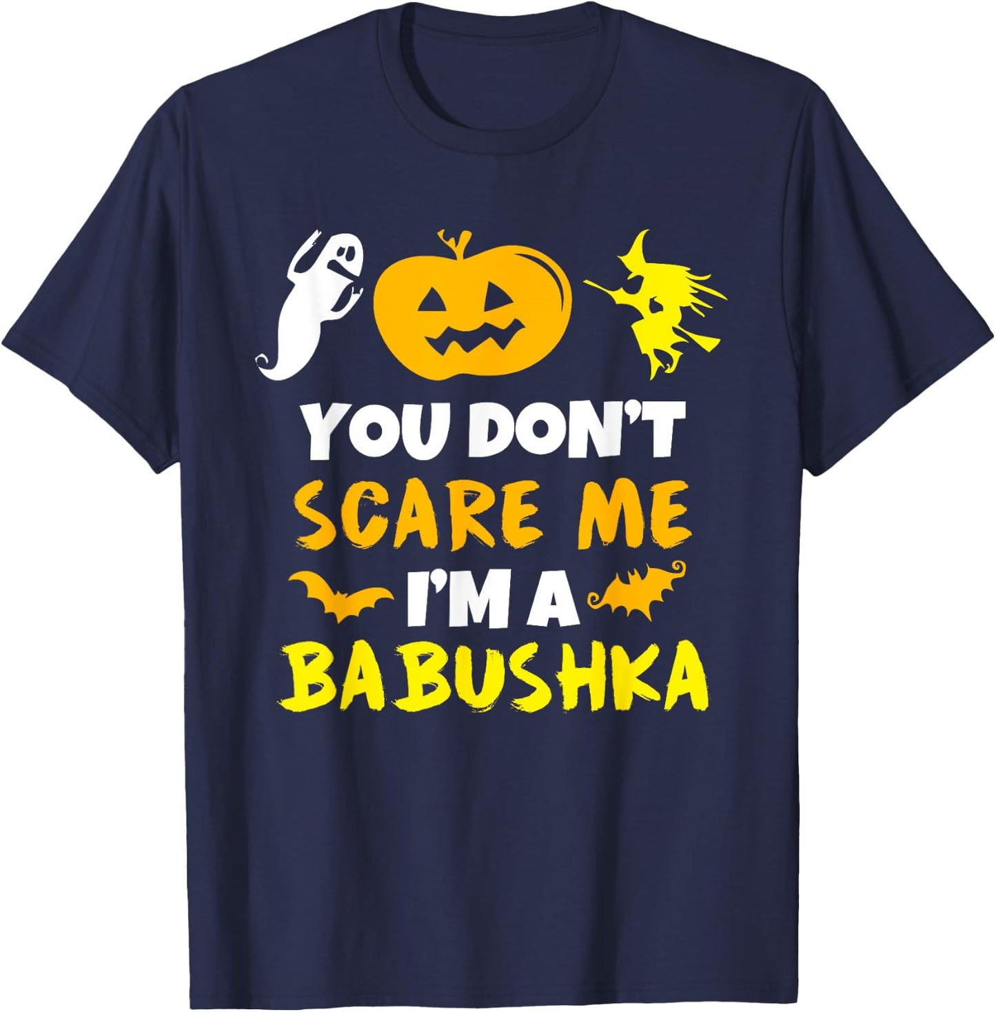 Don't Scare Me Babushka Costume Halloween Easy Lazy T-Shirt - T-Shirt | Navy