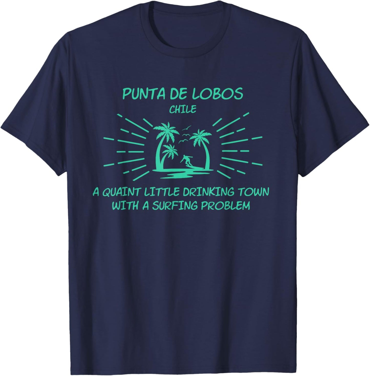 Drinking Town Surfing Problem - PUNTA DE LOBOS T-Shirt - T-Shirt | Navy