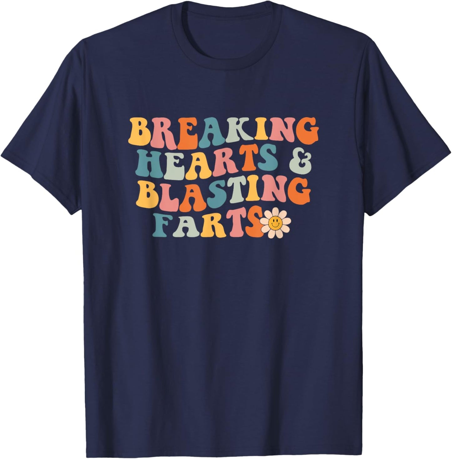 Breaking Hearts And Blasting Farts T-Shirt - T-Shirt | Navy
