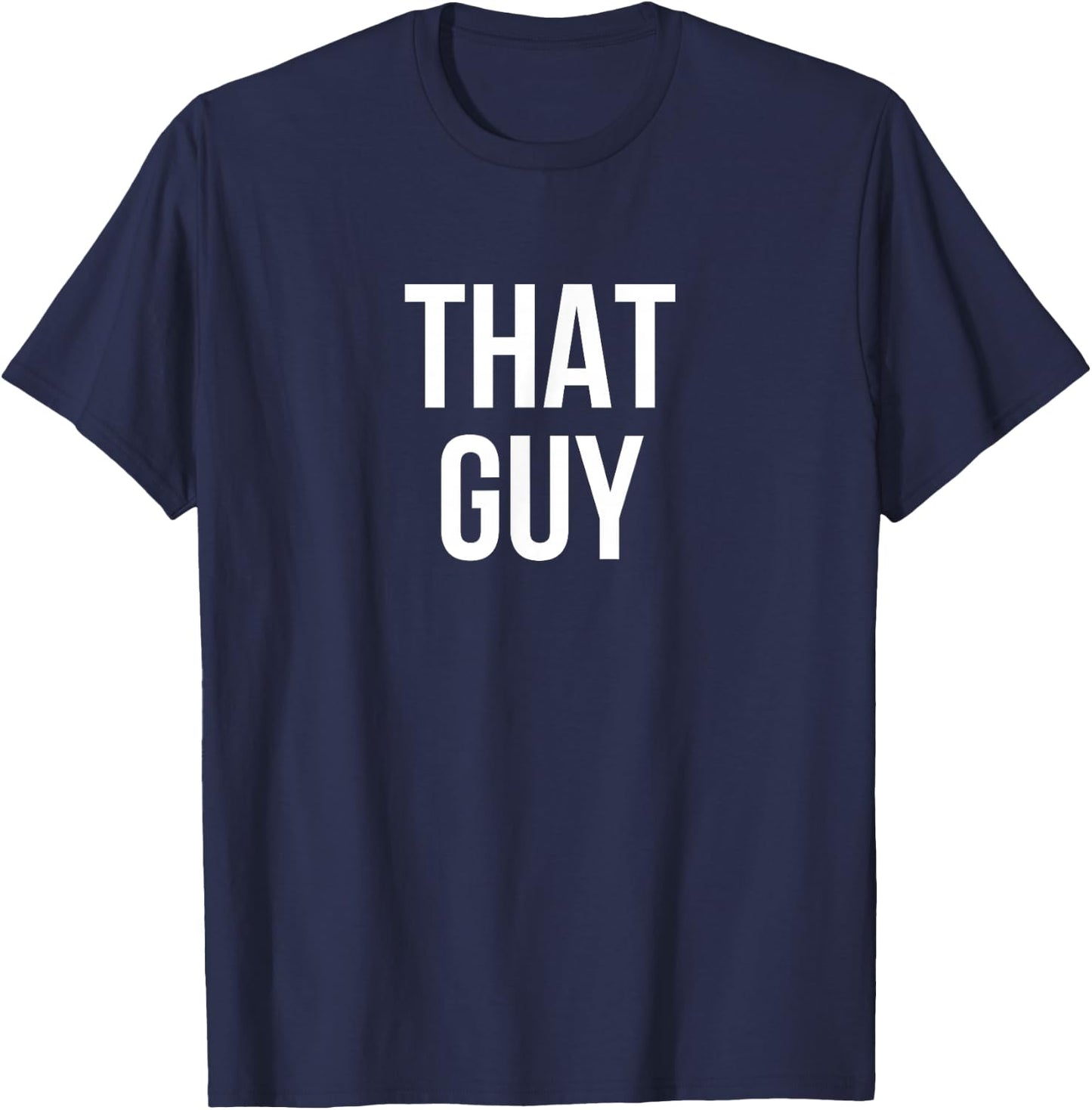 That Guy T-Shirt - T-Shirt | Navy