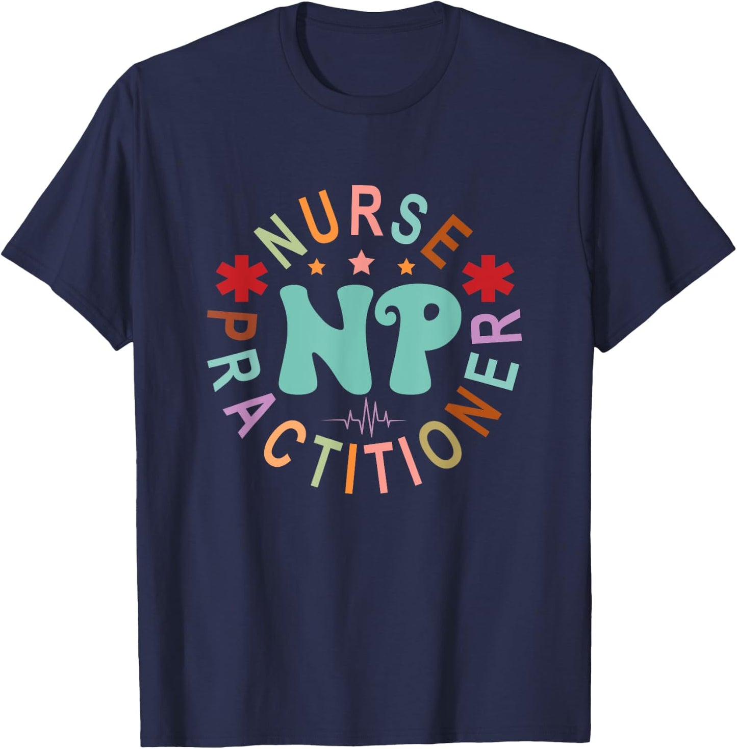 Funny Family Nurse Practitioner NP Nursing Day Nurse Week T-Shirt - T-Shirt | Navy