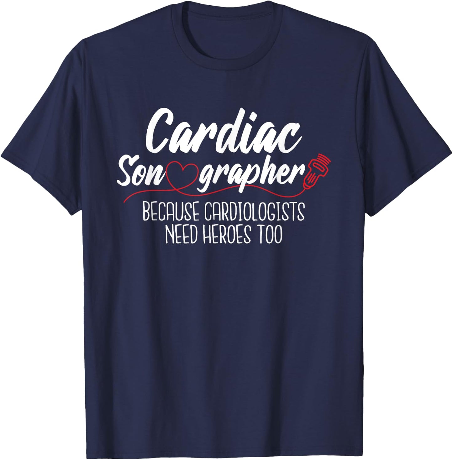 Medical Sonographer Shirts Cardiac Sonographer - Sonography Technician Ultrasound RDCS T-Shirt - T-Shirt | Navy