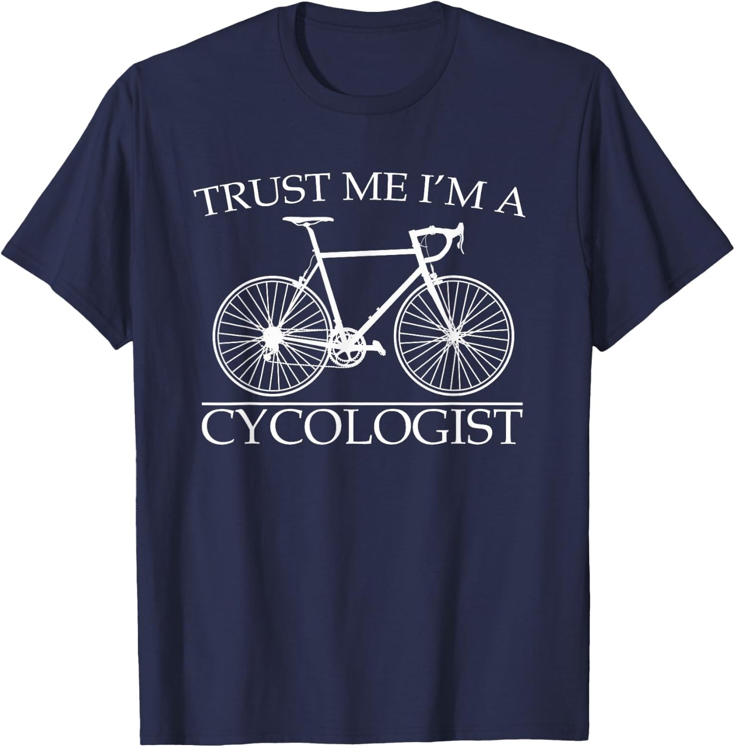 Trust Me I'm a Cycologist Cycling Gift | Cyclist | Bicycle T-Shirt - T-Shirt | Navy