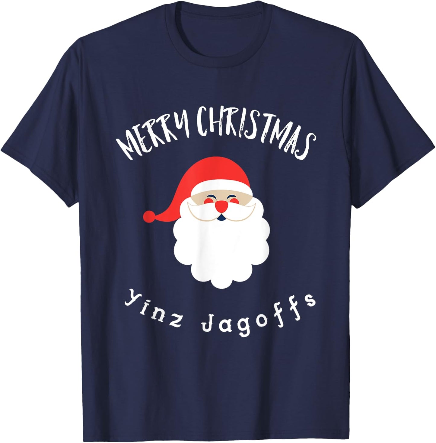 Merry Christmas Yinz Jagoffs Pittsburgh, Pittsburghese T-Shirt - T-Shirt | Navy