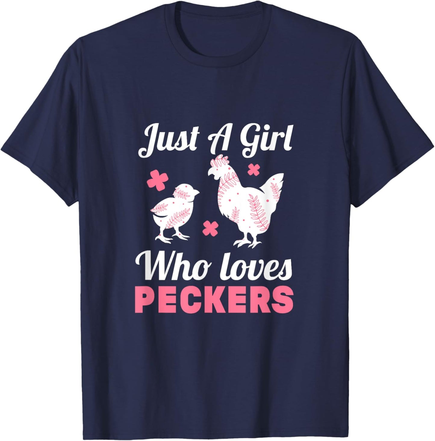 Women Girl Chicken Lover I Just A Girl Who Loves Peckers T-Shirt - T-Shirt | Navy