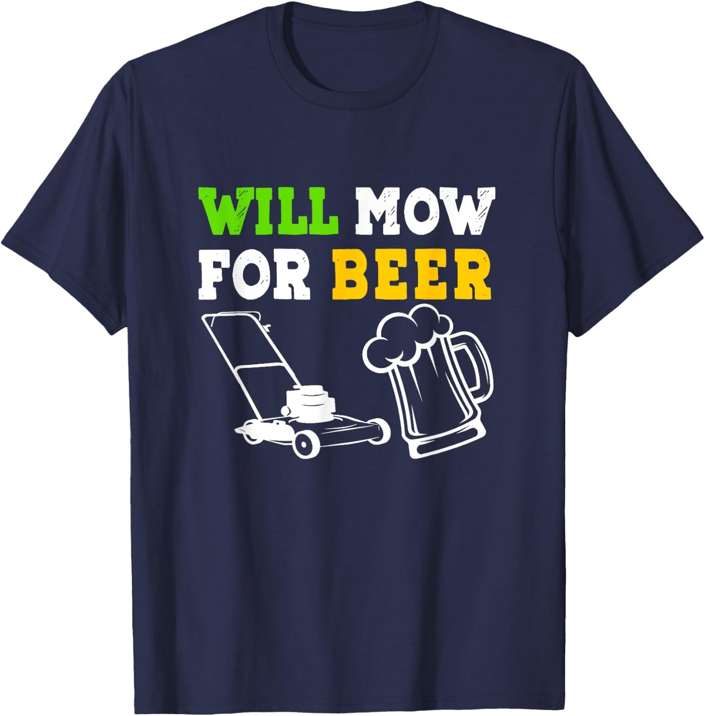 Will Mow For Beer T-Shirt - T-Shirt | Navy