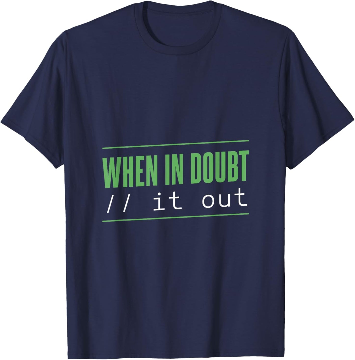 When in Doubt: Comment It Out T-Shirt - T-Shirt | Navy