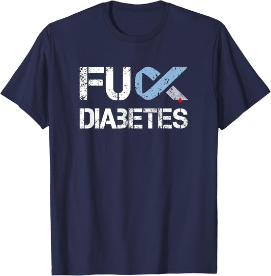 Fuck Diabetes, Diabetes Support and Awareness T-Shirt - T-Shirt | Navy