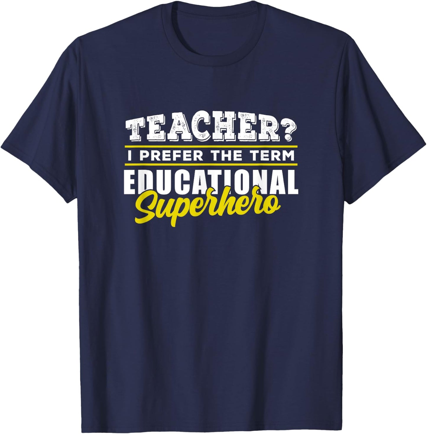 Teacher - Educational Superhero - School Teachers T-Shirt - T-Shirt | Navy