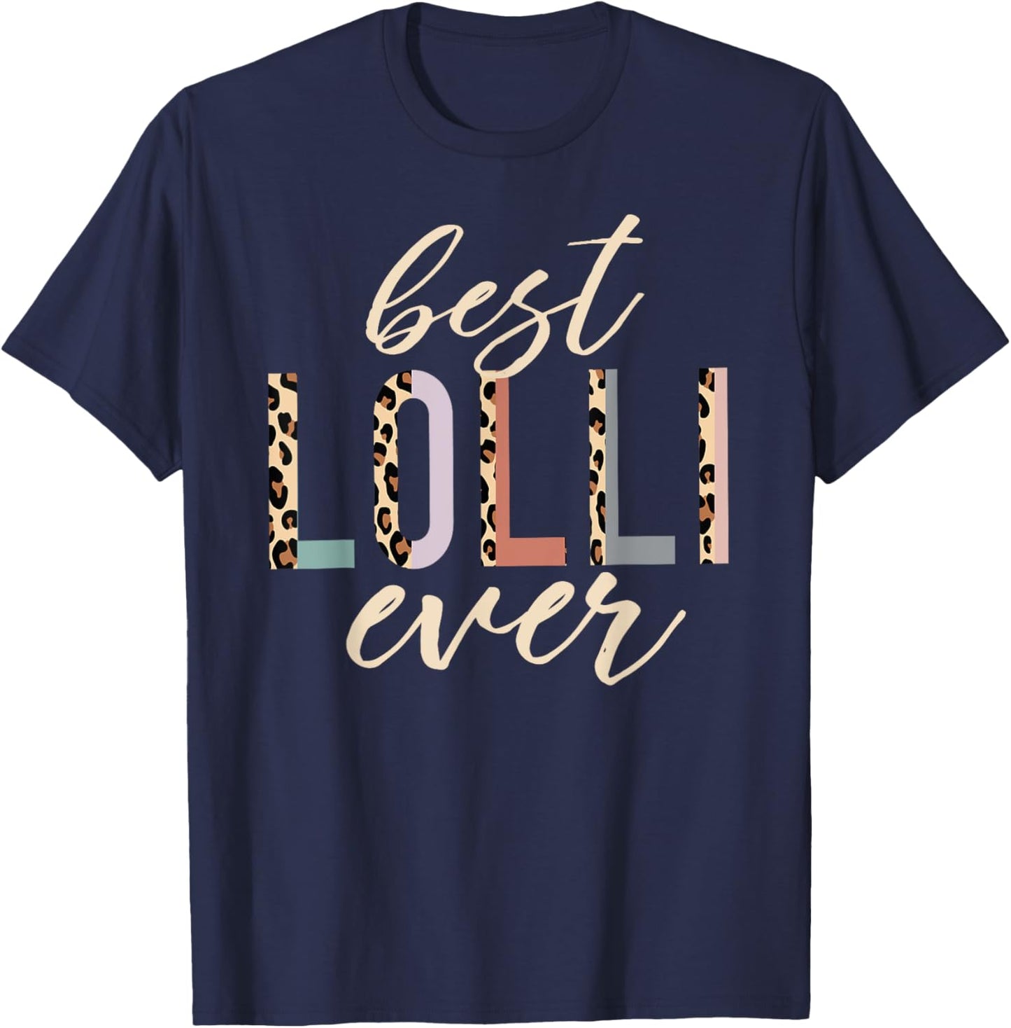 Best Lolli Ever Gifts Leopard Print Mothers Day T-Shirt - T-Shirt | Navy