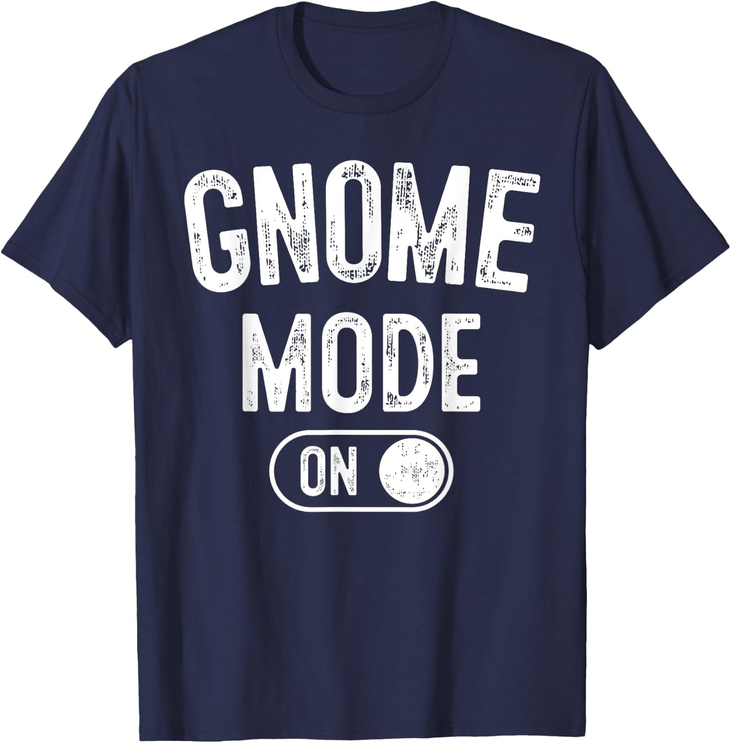 Gnome Mode On Costume Funny Gardener Gift Garden Lover T-Shirt - T-Shirt | Navy