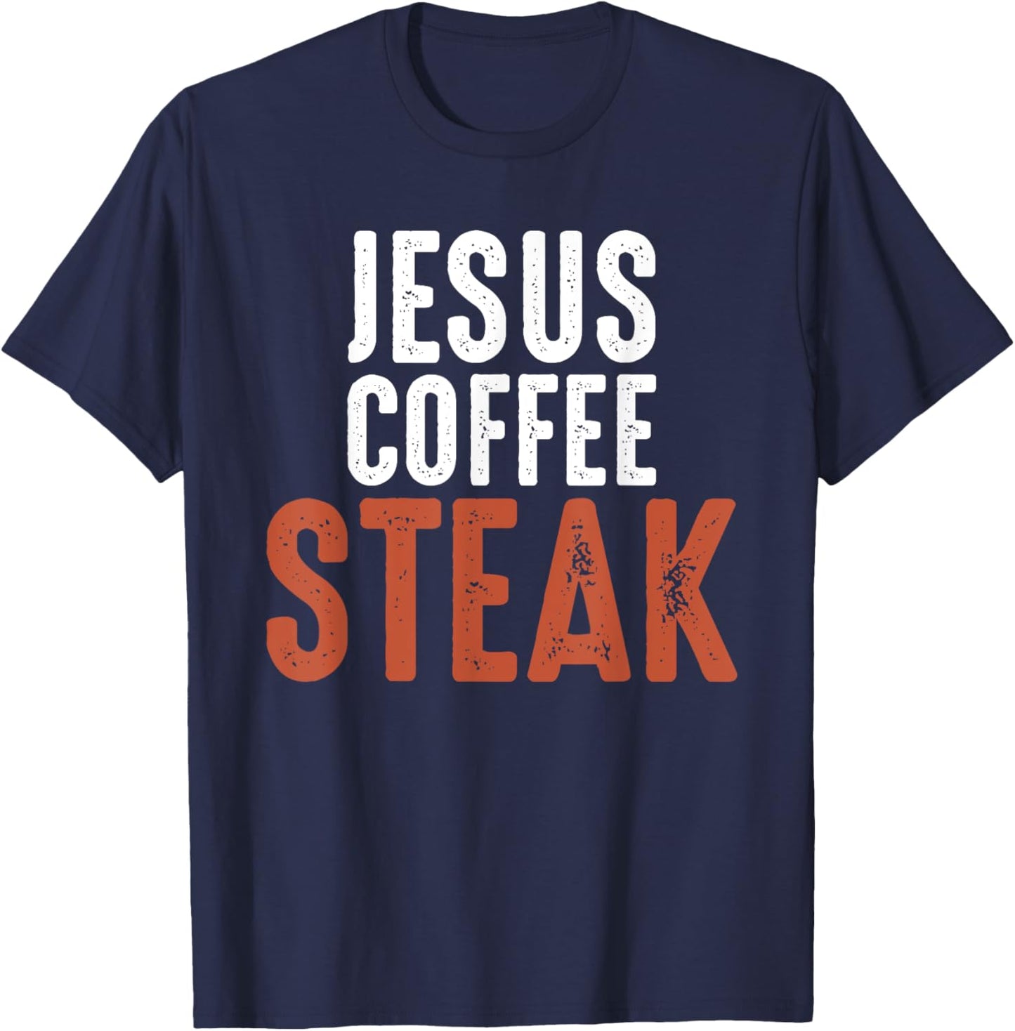 Jesus. Coffee. Steak. Christian Meat Lover T-Shirt - T-Shirt | Navy