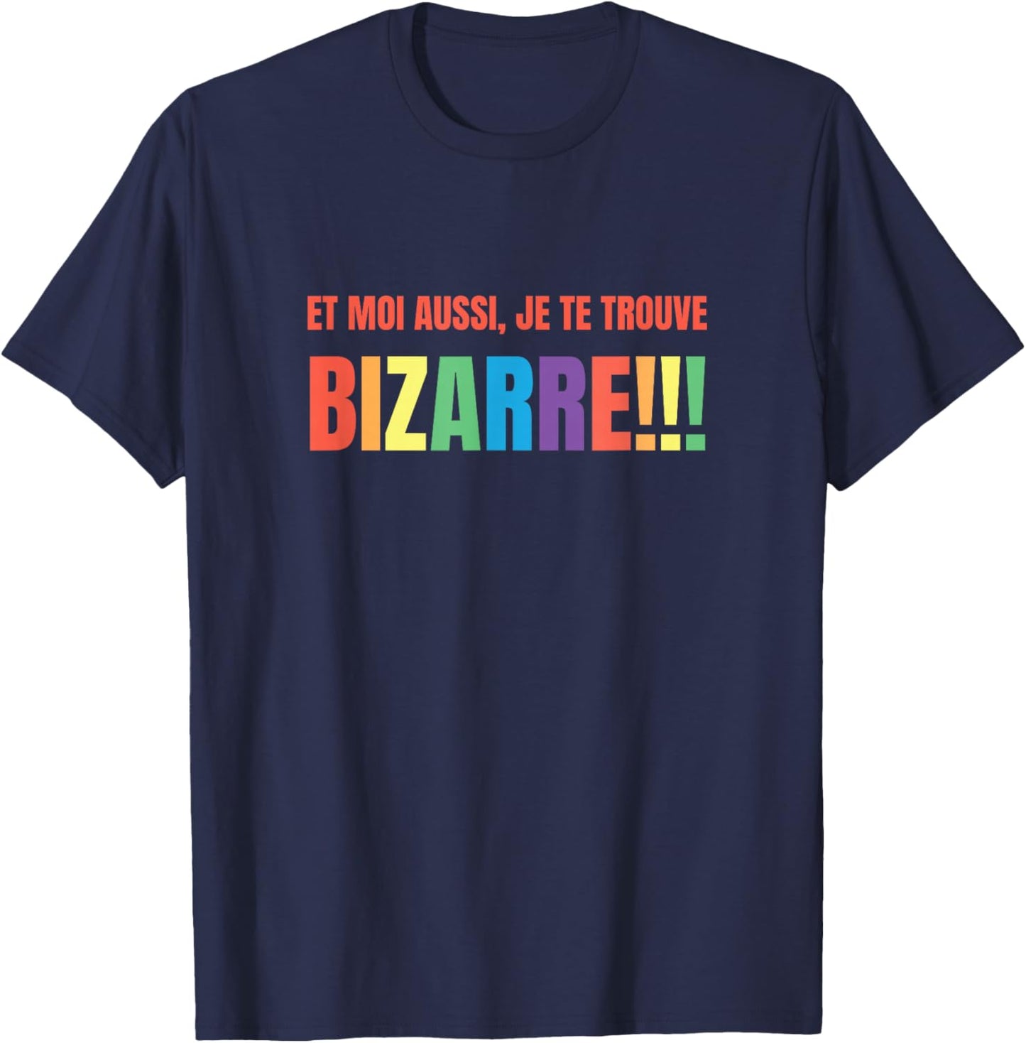 Je Te Trouve Bizarre Gift Autistic Humor Autism , Black, S T-Shirt - T-Shirt | Navy