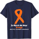 Heart MS Multiple Sclerosis Awareness March We Wear Orange T-Shirt - T-Shirt | Navy