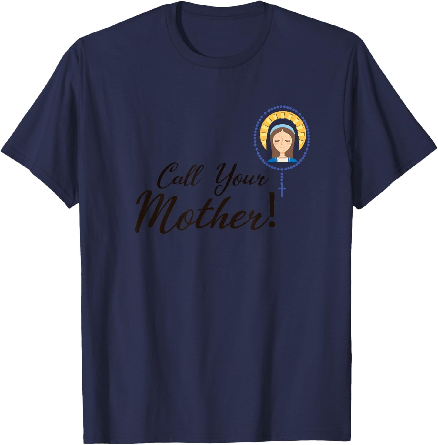 Call your mother saint mary design T-Shirt - T-Shirt | Navy