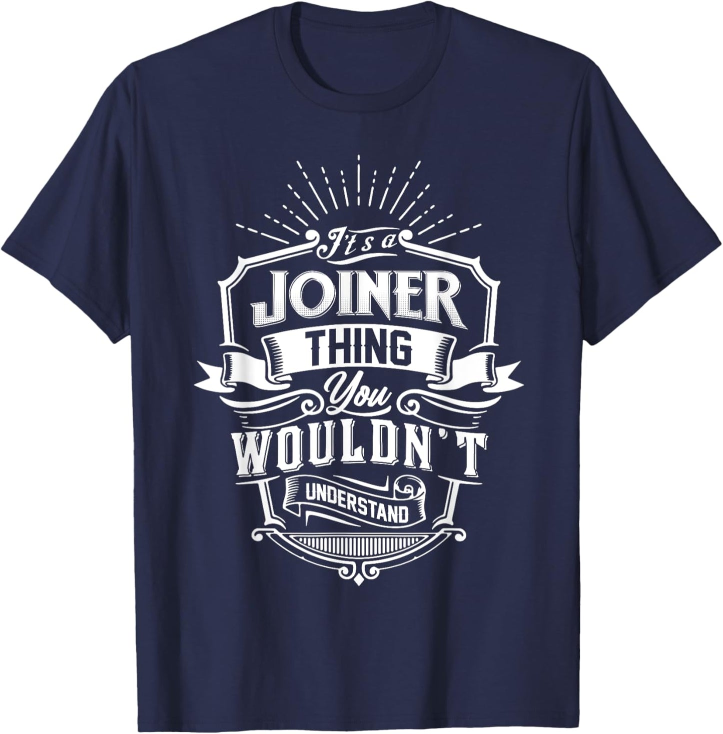 It's A JOINER Thing You Wouldn't Understand Name Vintage T-Shirt - T-Shirt | Navy