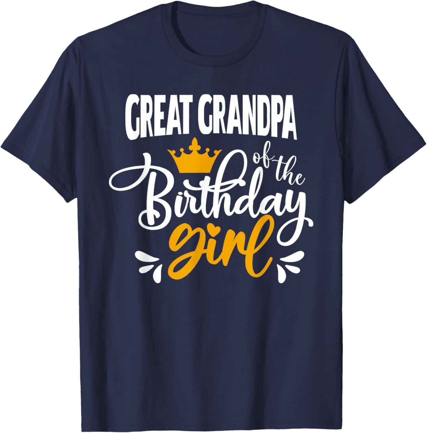 Great Grandpa of The Birthday For Girl Party Birthday For T-Shirt - T-Shirt | Navy