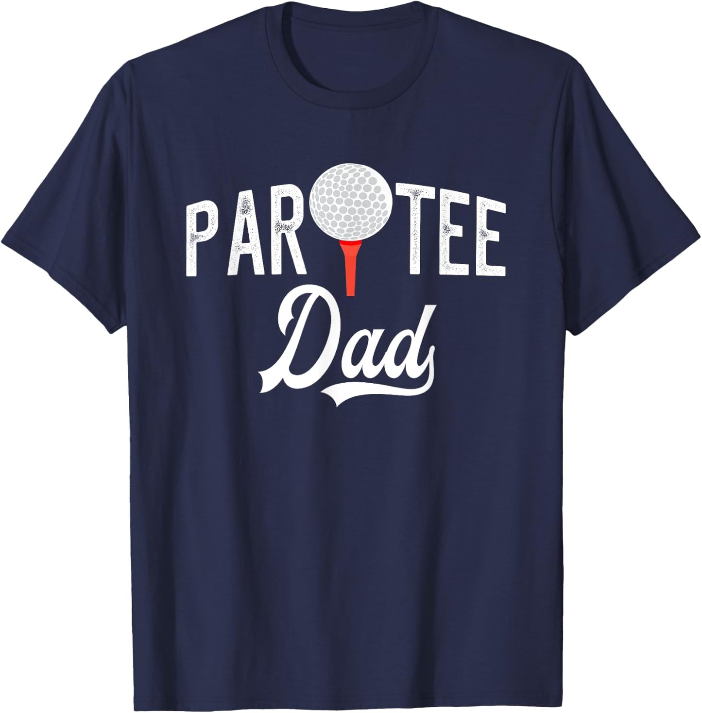 Par Dad Funny Partee Golf Pun T-Shirt - T-Shirt | Navy