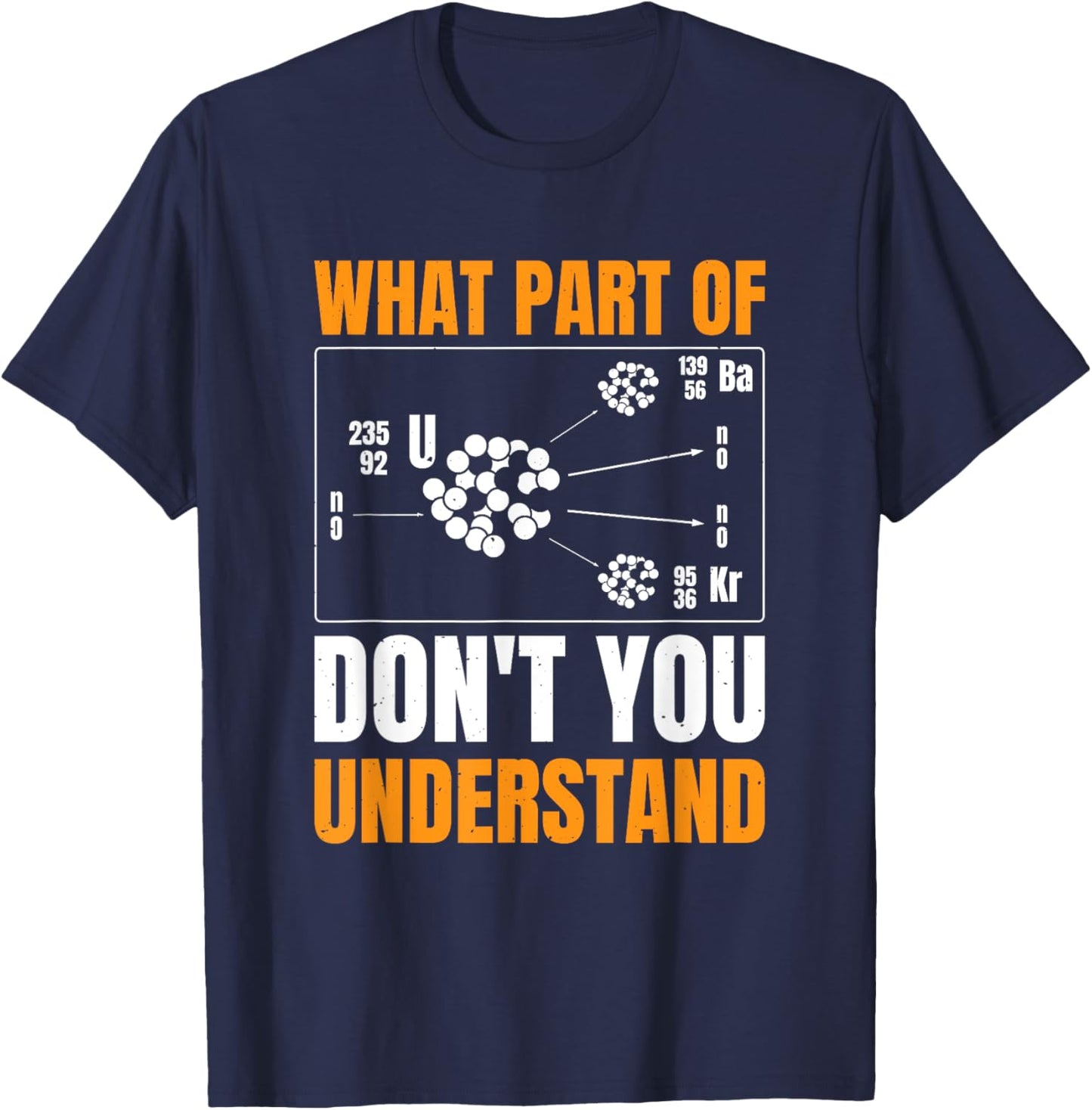 Uranium Fission Nuclear Engineering Engineer Science T-Shirt - T-Shirt | Navy