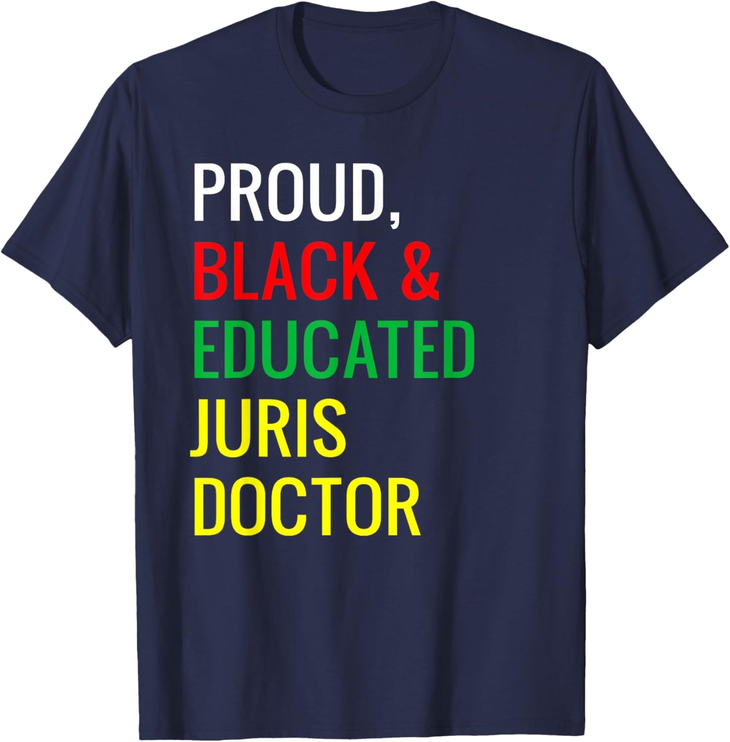 Proud Black & Educated Juris Doctor Of Law JD Work Job Pride T-Shirt - T-Shirt | Navy