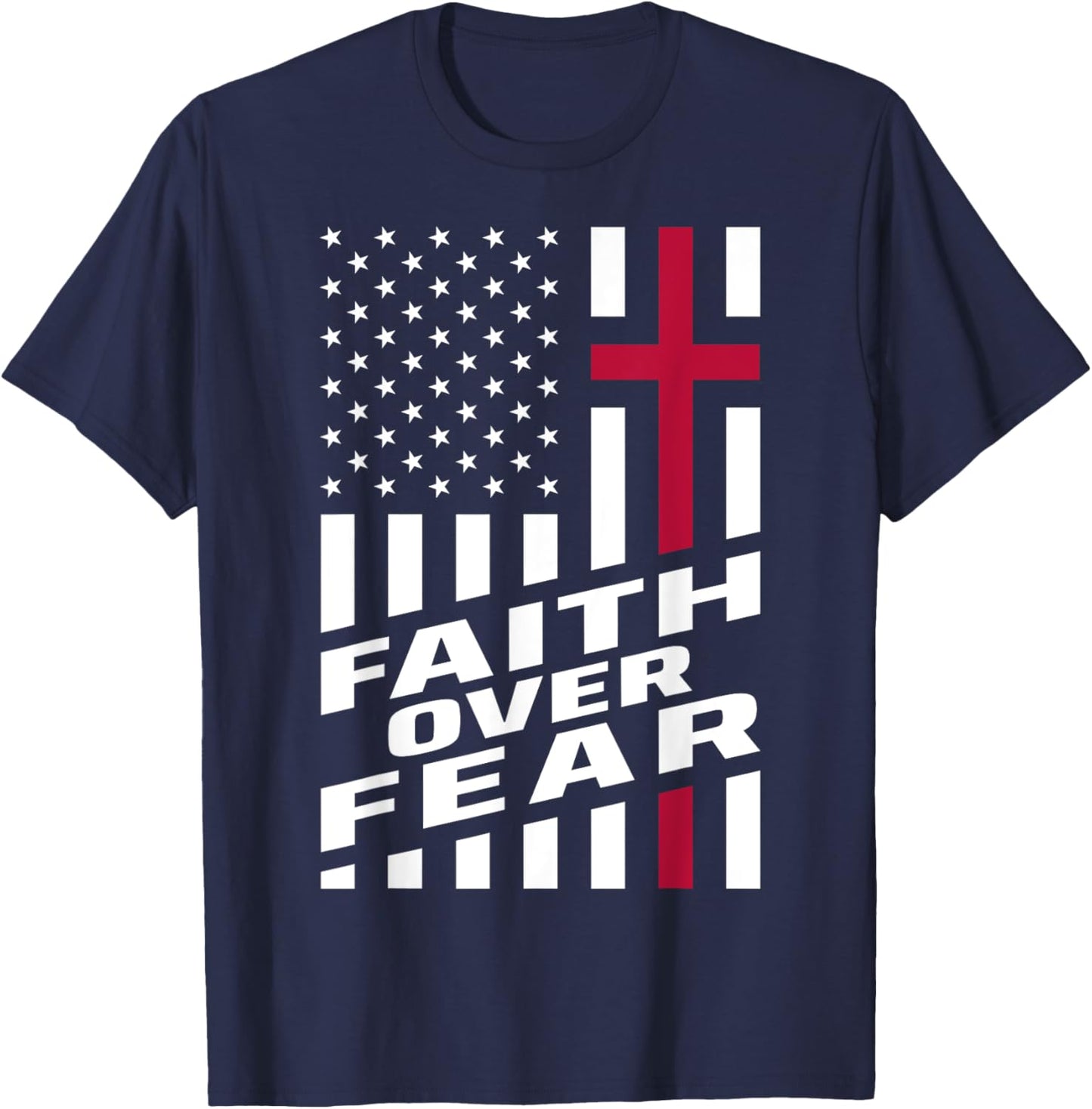 Faith Over Fear Christ Christian Cross US USA American Flag T-Shirt - T-Shirt | Navy