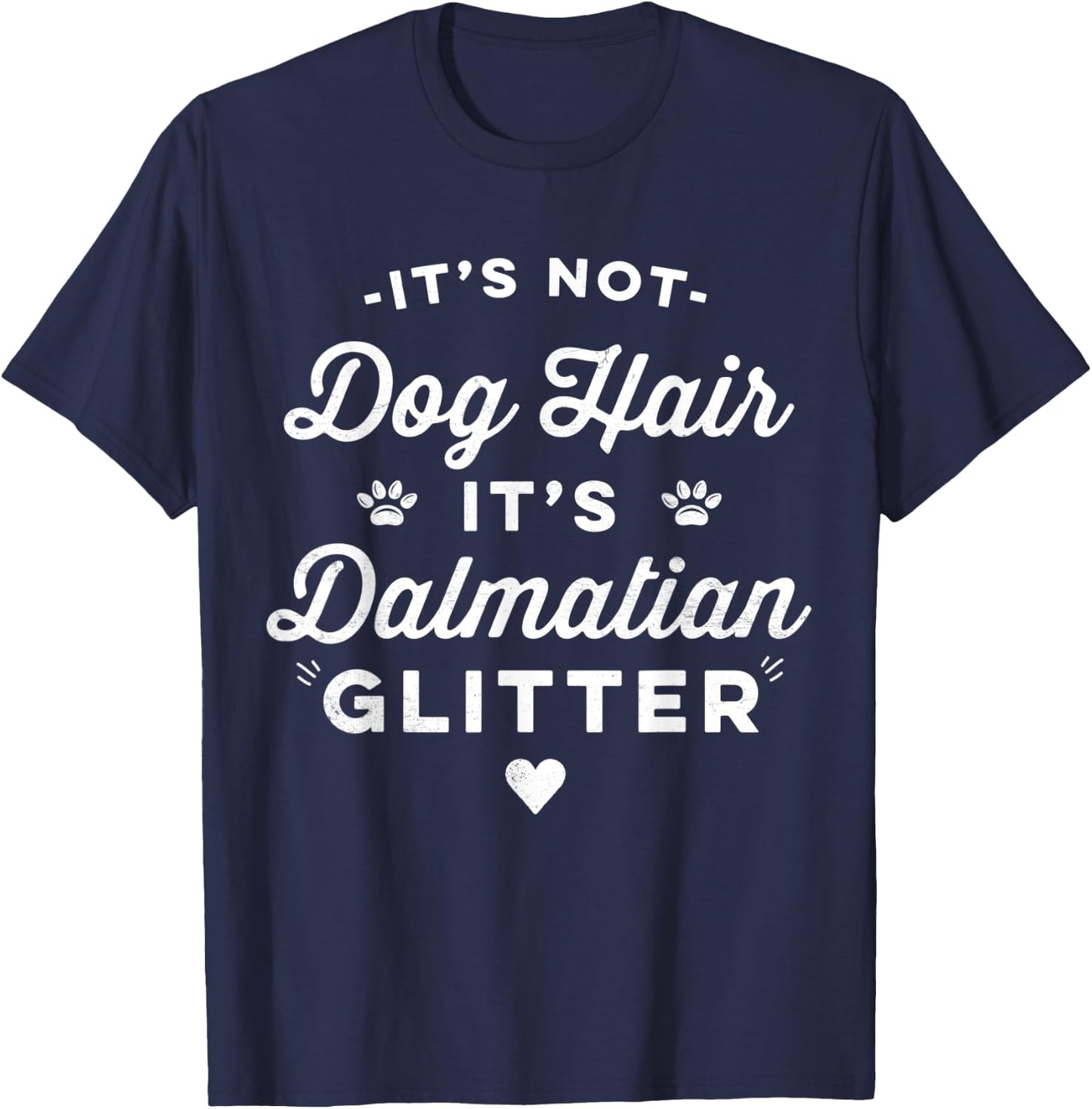 Funny It's Not Dog Hair It's Dalmatian Glitter Women Kids T-Shirt - T-Shirt | Navy