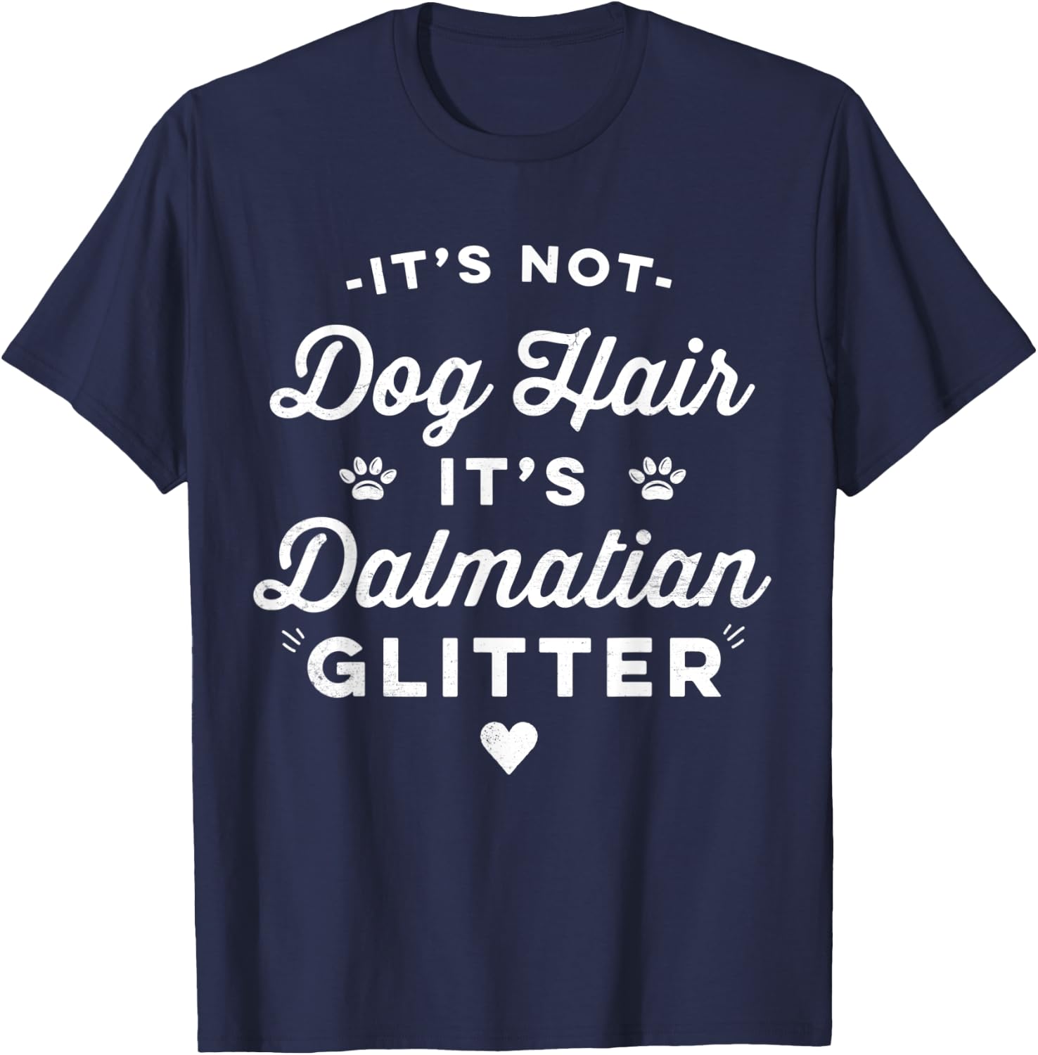 Funny It's Not Dog Hair It's Dalmatian Glitter Women Kids T-Shirt - T-Shirt | Navy