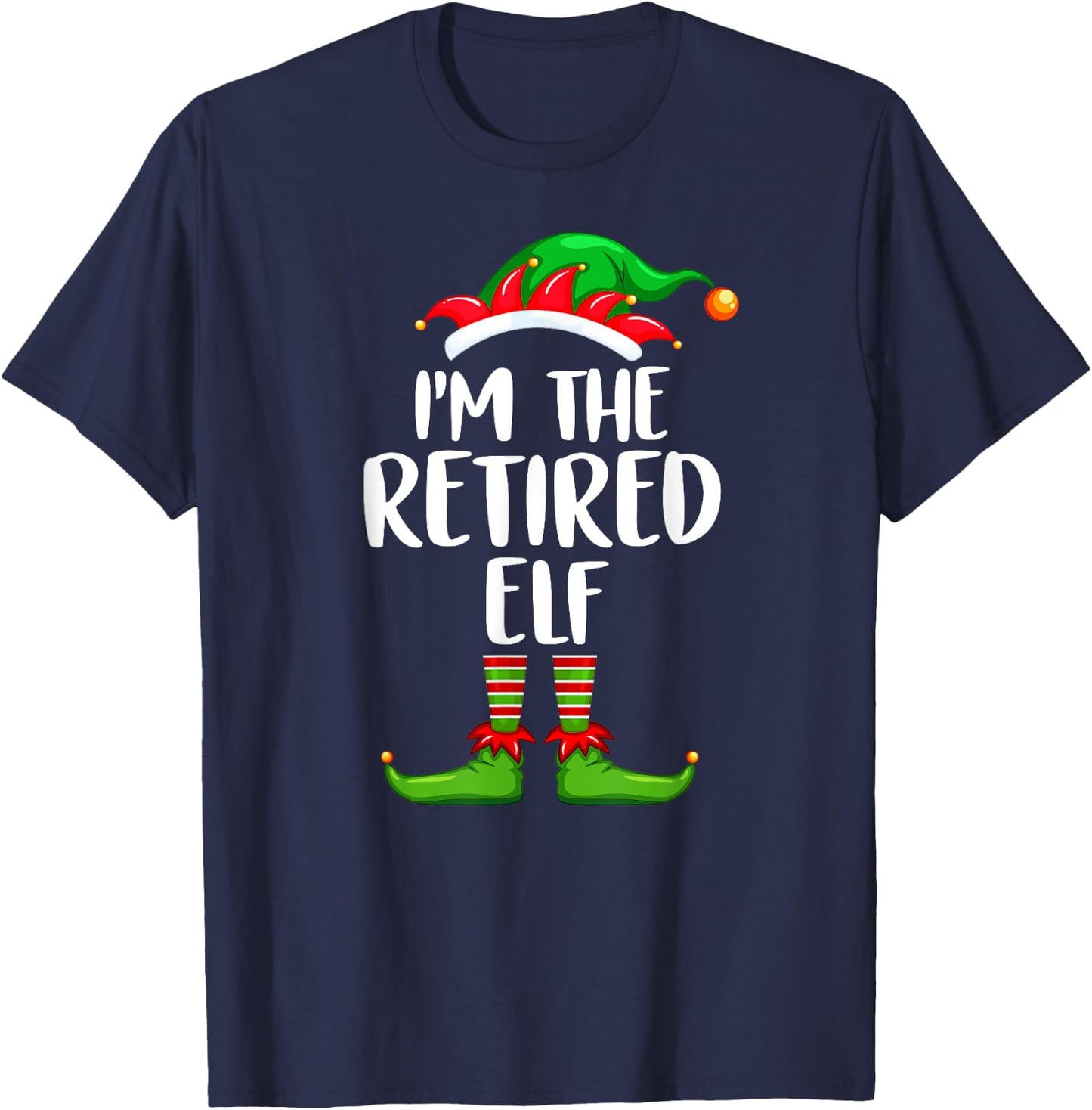 I'm The Retired Elf Shirt Matching Family Group Christmas T-Shirt - T-Shirt | Navy