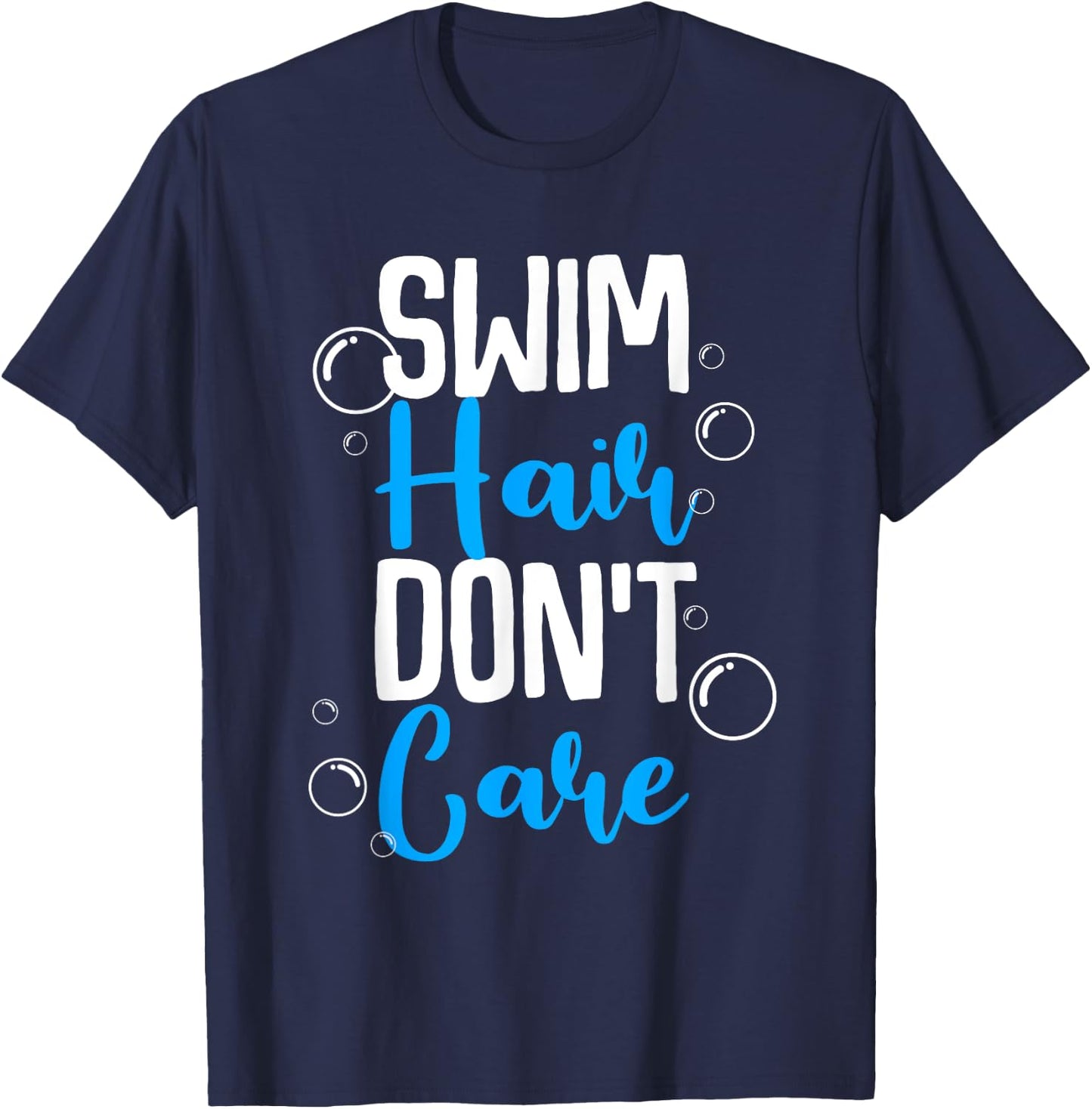 Funny Swim Hair Don't Care Gift | Cute Swimming Men Women T-Shirt - T-Shirt | Navy