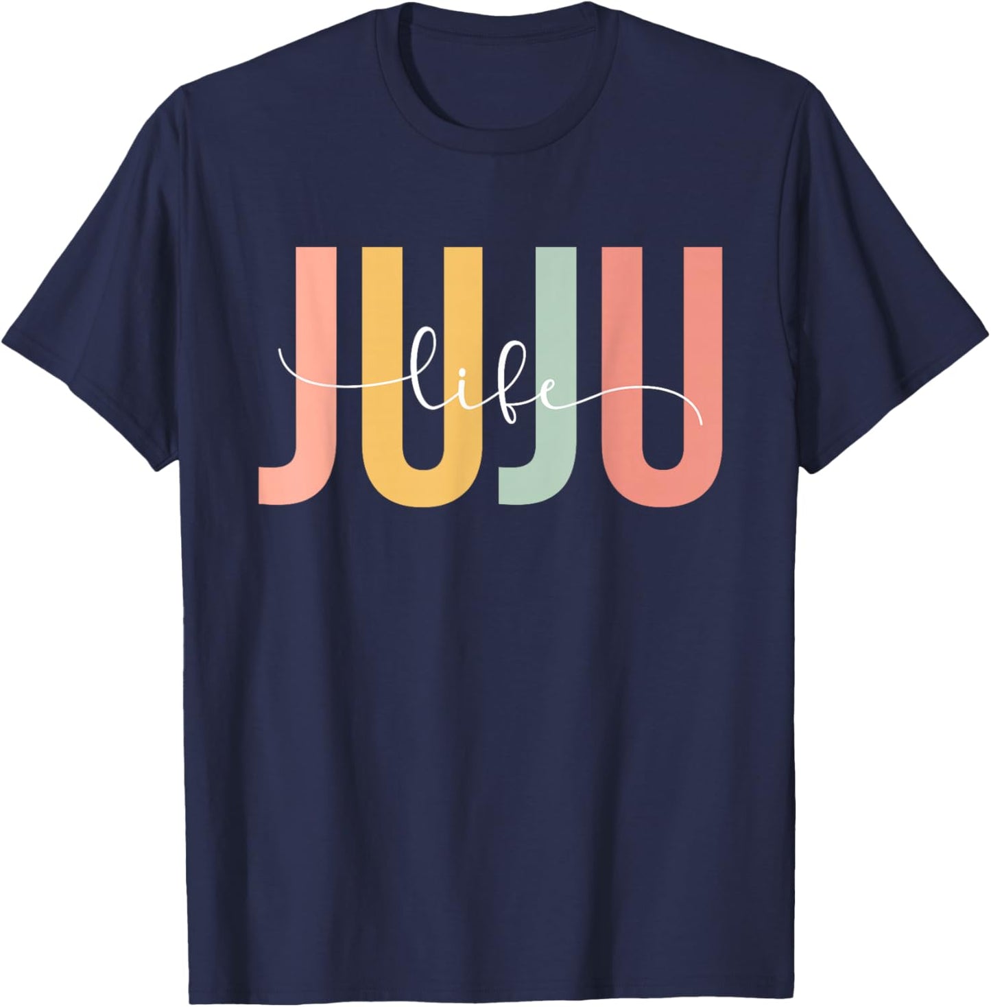 Juju Life Juju Grandma Juju Grandmother T-Shirt - T-Shirt | Navy