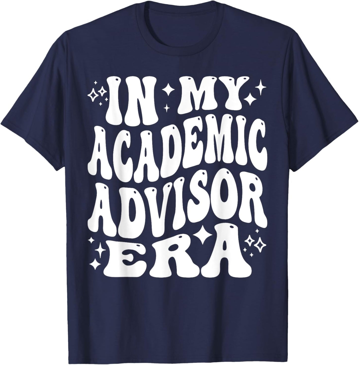Addictive Designs School Merch In My Academic Advisor Era, College Student Advisor , Small, Black T-Shirt - T-Shirt | Navy