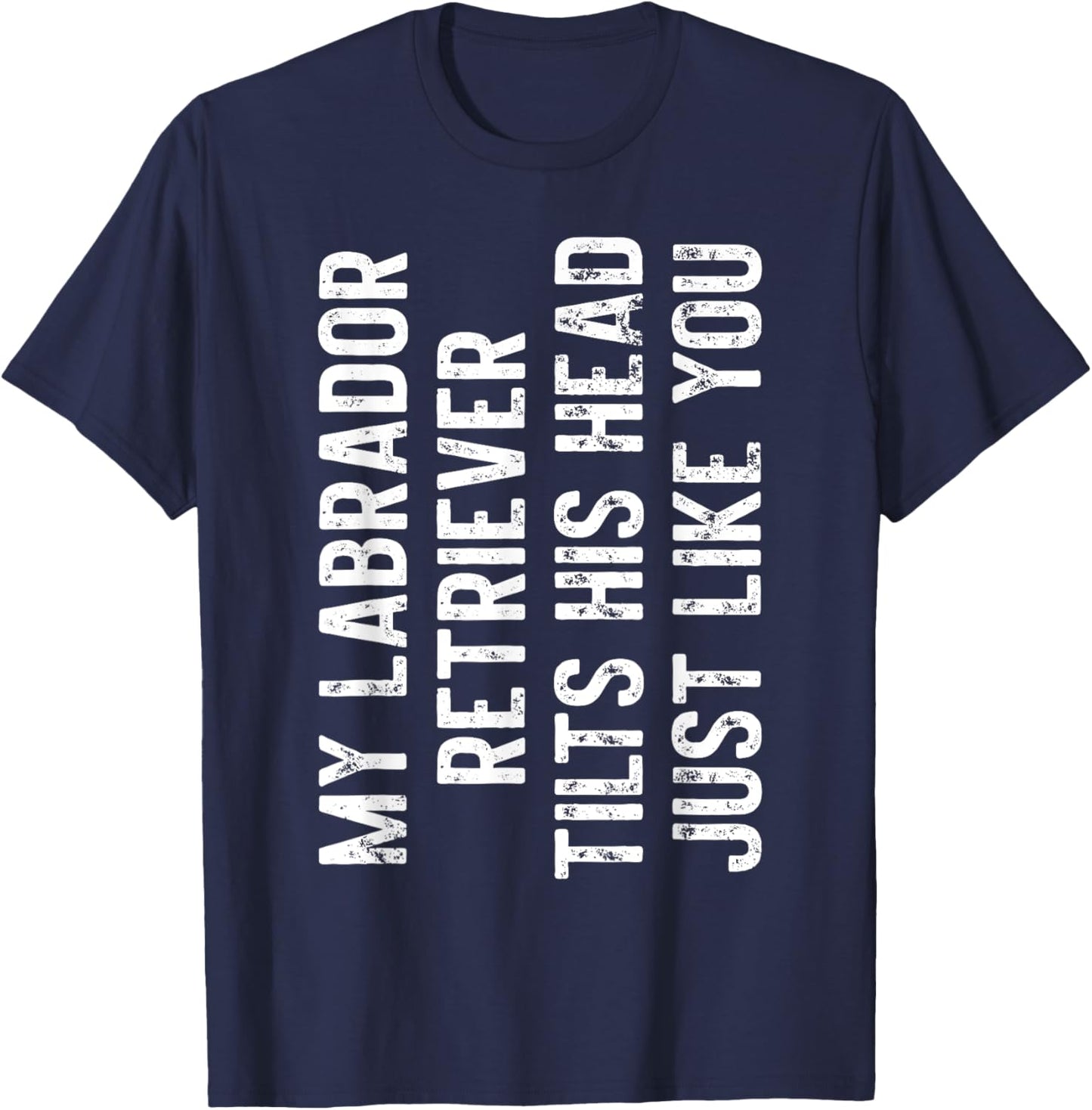 Labrador Retriever Tilts His Head Just Like You Dog Trainer Women Kids T-Shirt - T-Shirt | Navy