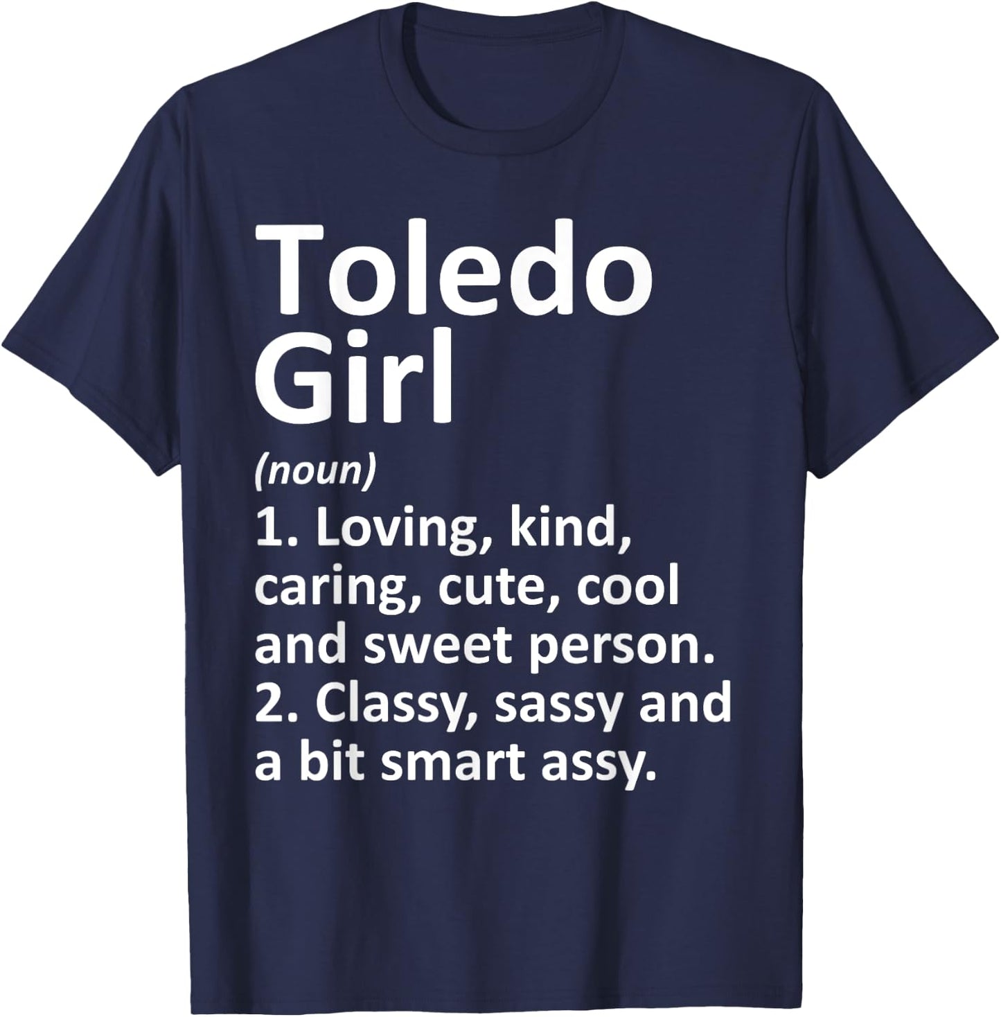 TOLEDO GIRL OH OHIO Funny City Home Roots Gift T-Shirt - T-Shirt | Navy