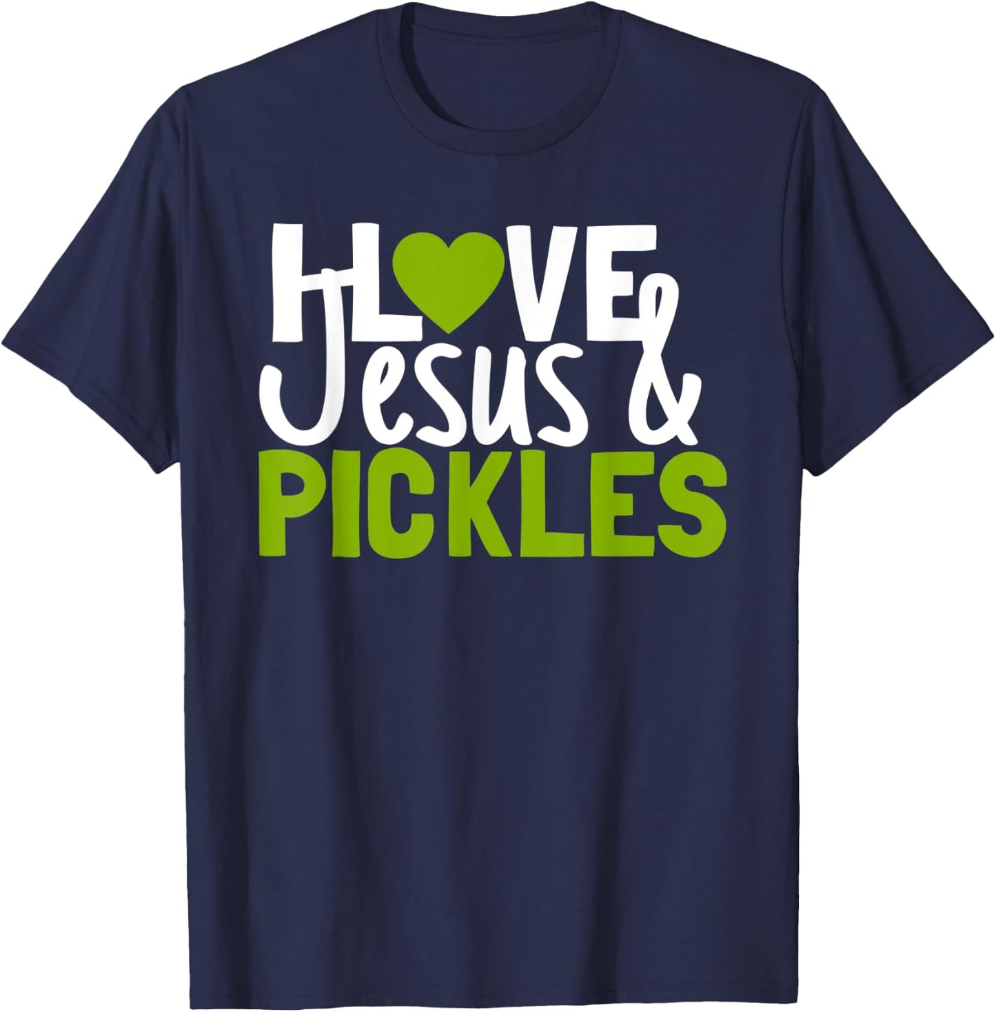 I Love Pickles & Jesus Funny Religious Bible Pickle Lover T-Shirt - T-Shirt | Navy