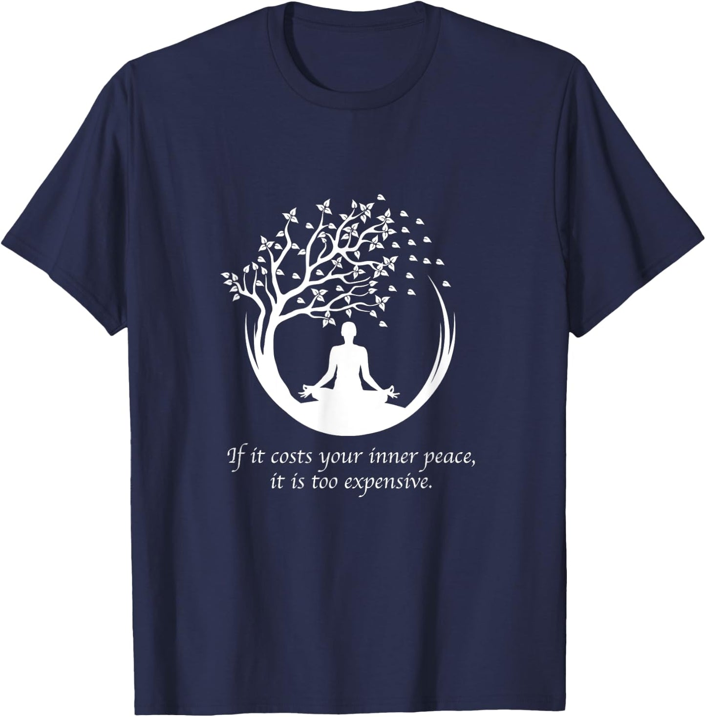 If It Costs Your Inner Peace It Too Expensive Yoga Namaste T-Shirt - T-Shirt | Navy