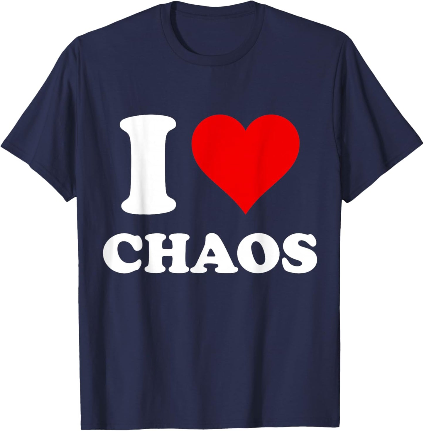 I Heart Chaos I Love Chaos T-Shirt - T-Shirt | Navy