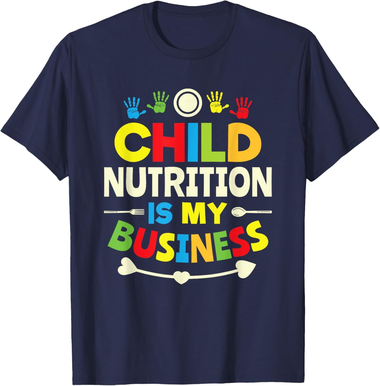 Child nutrition is my business cafeteria worker lunch lady T-Shirt - T-Shirt | Navy