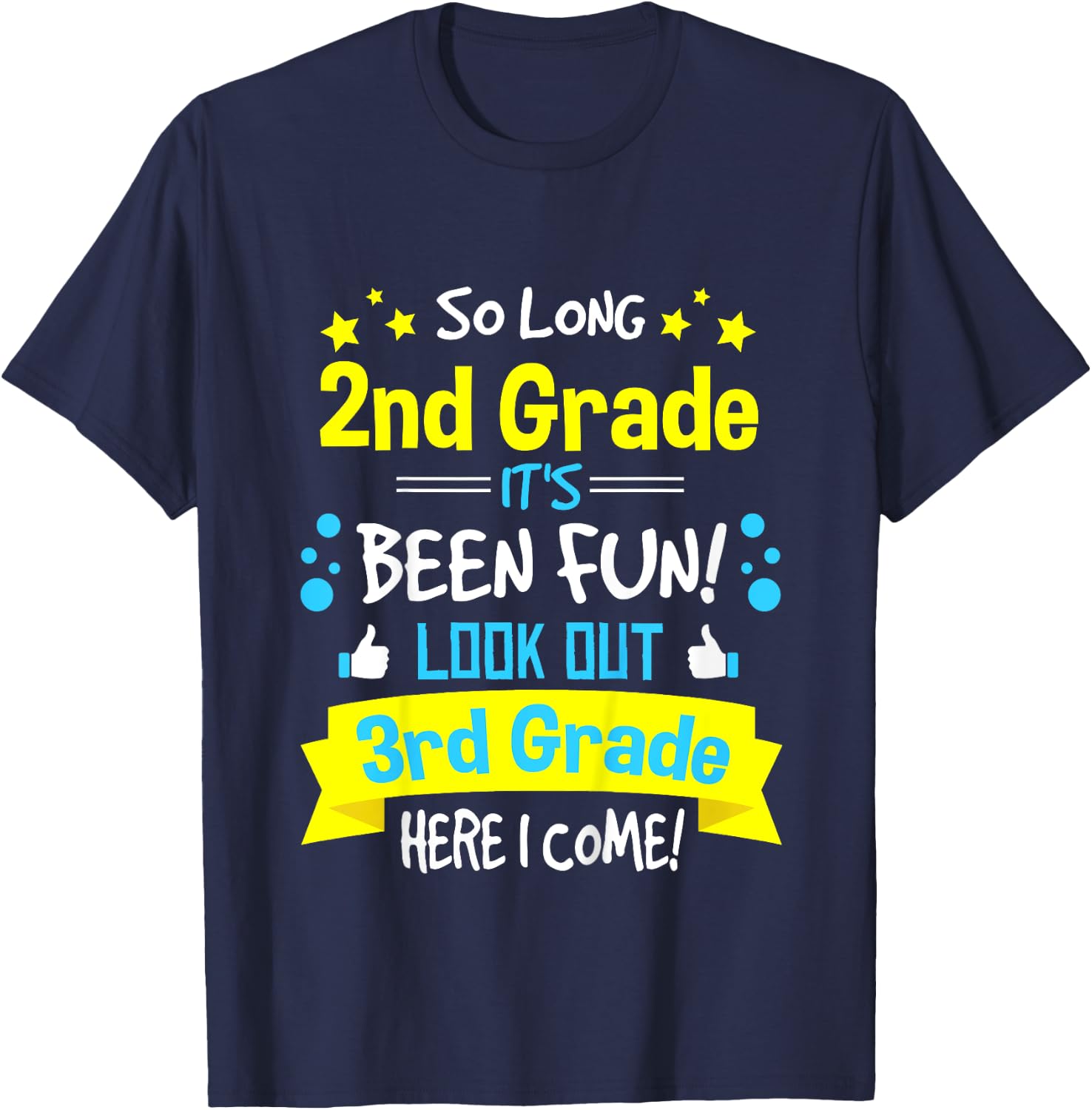 So Long 2nd Grade Here I Come 3rd Grader Graduation Gifts T-Shirt - T-Shirt | Navy