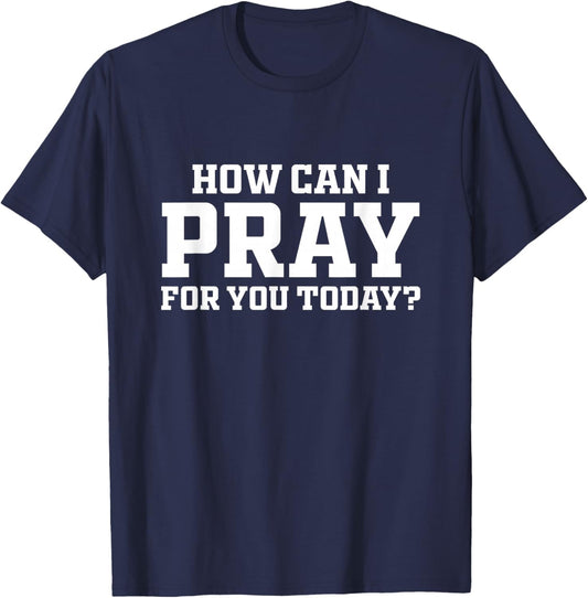 Christian Prayer For You Faith How Can I Pray Today T-Shirt - T-Shirt | Navy